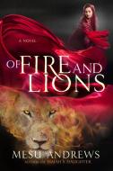 Of Fire and Lions di Mesu Andrews edito da Waterbrook Press (A Division of Random House Inc)