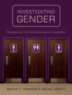 Investigating Gender di Martha E. Thompson edito da Polity Press