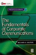 Fundamentals of Corporate Communications di Richard Dolphin, David Reed edito da Taylor & Francis Ltd