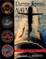 United States Navy Patches Series di Michael L. Roberts edito da Schiffer Publishing Ltd