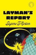 Layman's Report di Eugene Marten edito da McClelland & Stewart