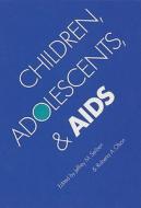 Children, Adolescents, and AIDS edito da University of Nebraska Press