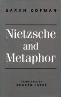 Nietzsche and Metaphor di Sarah Kofman edito da STANFORD UNIV PR