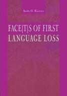Face[t]s of First Language Loss di Sandra G. Kouritzin edito da Routledge