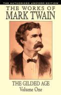 The Gilded Age, Vol. 1 di Mark Twain, Samuel Clemens, Charles Dudley Warner edito da Wildside Press