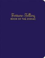 Fortune-telling Book Of The Zodiac di K. C. Jones edito da Chronicle Books