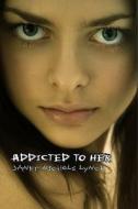 Addicted to Her di Janet Nichols Lynch edito da Holiday House