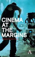 Cinema at the Margins di Wheeler Dixon edito da Anthem Press