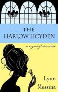 The Harlow Hoyden: A Regency Romance di Lynn Messina edito da Potatoworks Press