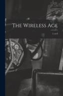 The Wireless Age; 5, no.8 di Anonymous edito da LIGHTNING SOURCE INC