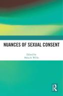 Nuances Of Sexual Consent edito da Taylor & Francis Ltd