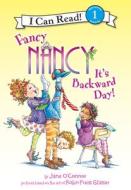 Fancy Nancy: It's Backward Day!: It's Backward Day! di Jane O'Connor edito da LEVELED READERS