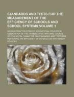Standards and Tests for the Measurement of the Efficiency of Schools and School Systems Volume 1 di George Drayton Strayer edito da Rarebooksclub.com