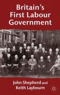 Shepherd, J: Britain¿s First Labour Government di J. Shepherd edito da Palgrave Macmillan