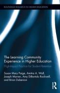 The Learning Community Experience in Higher Education di Susan Mary Paige, Amitra A. Wall, Joseph J. Marren, Brian Dubenion, Amy Rockwell edito da Taylor & Francis Ltd