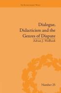 Dialogue, Didacticism and the Genres of Dispute di Adrian J. Wallbank edito da Routledge