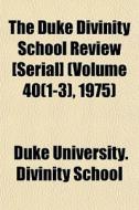 The Duke Divinity School Review [serial] di Duke University Divinity School edito da General Books