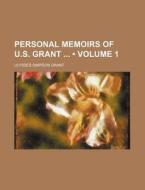 Personal Memoirs Of U.s. Grant (volume 1) di Ulysses S. Grant edito da General Books Llc