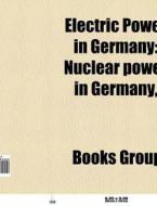 Electric Power Transmission Systems In Germany, Power Companies Of Germany, Power Stations In Germany di Source Wikipedia edito da General Books Llc