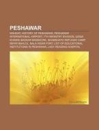 Peshawar: History Of Peshawar, Peshawar di Books Llc edito da Books LLC, Wiki Series