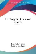 Le Congres de Vienne (1847) di Jean Baptiste Capefigue edito da Kessinger Publishing