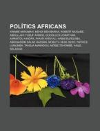 Pol Tics Africans: Kwame Nkrumah, Mehdi di Font Wikipedia edito da Books LLC, Wiki Series