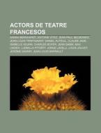 Actors De Teatre Francesos: Sarah Bernha di Font Wikipedia edito da Books LLC, Wiki Series