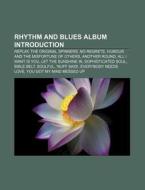 Rhythm And Blues Album Introduction: Rep di Source Wikipedia edito da Books LLC, Wiki Series