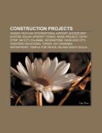 Construction Projects: Taiwan Taoyuan In di Source Wikipedia edito da Books LLC, Wiki Series
