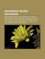 Anugerah Musik Indonesia: Pemenang Anuge di Sumber Wikipedia edito da Books LLC, Wiki Series
