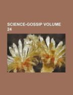 Science-Gossip Volume 24 di Books Group edito da Rarebooksclub.com