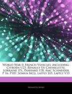 World War Ii French Vehicles, Including: di Hephaestus Books edito da Hephaestus Books