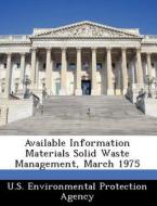 Available Information Materials Solid Waste Management, March 1975 edito da Bibliogov