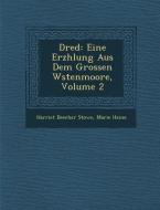 Dred: Eine Erz Hlung Aus Dem Grossen W Stenmoore, Volume 2 di Harriet Beecher Stowe, Marie Heine edito da SARASWATI PR