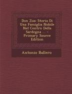 Don Zua: Storia Di Una Famiglia Nobile Nel Centro Della Sardegna ... di Antonio Ballero edito da Nabu Press