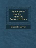 Encounters: Stories di Elizabeth Bowen edito da Nabu Press