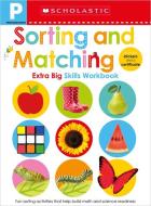 Pre-K Extra Big Skills Workbook: Sorting and Matching (Scholastic Early Learners) di Scholastic Early Learners edito da Scholastic Inc.