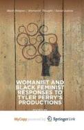 Womanist And Black Feminist Responses To Tyler Perry's Productions edito da Springer Nature B.V.