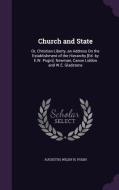 Church And State di Augustus Welby N Pugin edito da Palala Press