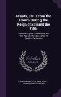 Grants, Etc., From The Crown During The Reign Of Edward The Fifth di John Gough Nichols, John Russell, Great Britain Sovereign edito da Palala Press