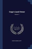 Copp's Land Owner; Volume 11 di Henry Norris Copp edito da CHIZINE PUBN
