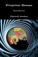 Forgotten Essays Book Second di Darrell Jordan edito da LULU PR