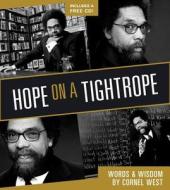 Hope on a Tightrope: Words and Wisdom [With CD] di Cornel West edito da Hay House