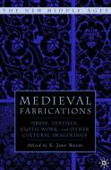Medieval Fabrications: Dress, Textiles, Clothwork, and Other Cultural Imaginings di E. Jane Burns edito da SPRINGER NATURE