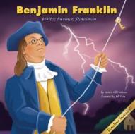 Benjamin Franklin: Writer, Inventor, Statesman di Pamela Hill Nettleton edito da Picture Window Books