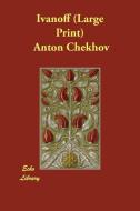 Ivanoff di Anton Pavlovich Chekhov edito da PAPERBACKSHOPS.CO