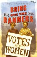 Bring Out the Banners di Geoffrey Trease edito da Bloomsbury Publishing PLC