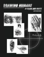 Drawing Humans In Black And White di John Baselmans edito da Lulu.com