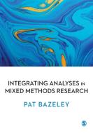 Integrating Analyses in Mixed Methods Research di Patricia Bazeley edito da SAGE Publications Inc