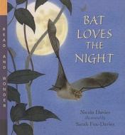 Bat Loves the Night di Nicola Davies edito da Turtleback Books